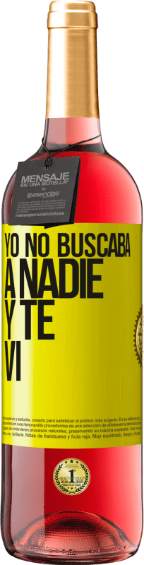 29,95 € Envío gratis | Vino Rosado Edición ROSÉ Yo no buscaba a nadie y te vi Etiqueta Amarilla. Etiqueta personalizable Vino joven Cosecha 2025 Tempranillo