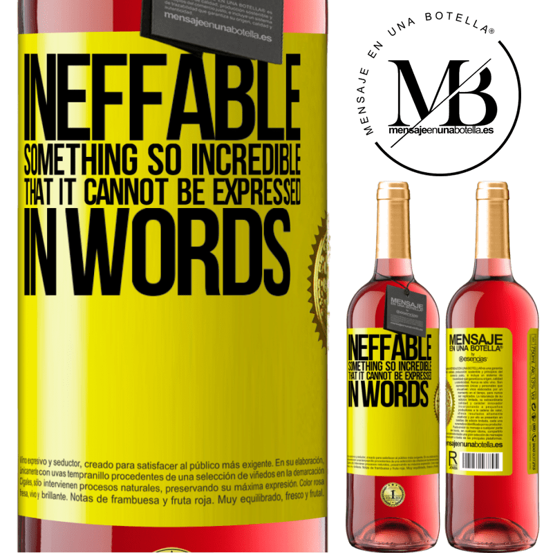 29,95 € Free Shipping | Rosé Wine ROSÉ Edition Ineffable. Something so incredible that it cannot be expressed in words Yellow Label. Customizable label Young wine Harvest 2021 Tempranillo