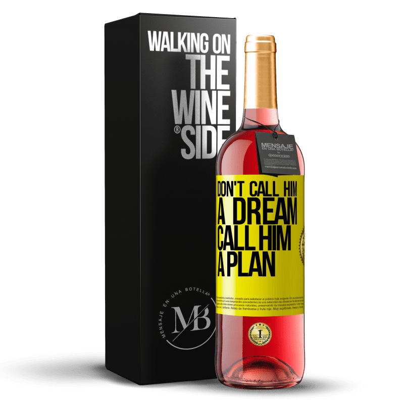 29,95 € 送料無料 | ロゼワイン ROSÉエディション 彼を夢と呼ぶな、計画と呼ぶ 黄色のラベル. カスタマイズ可能なラベル 若いワイン 収穫 2024 Tempranillo