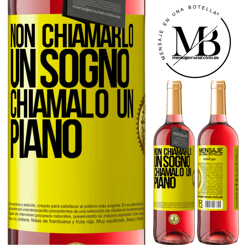 29,95 € Spedizione Gratuita | Vino rosato Edizione ROSÉ Non chiamarlo un sogno, chiamalo un piano Etichetta Gialla. Etichetta personalizzabile Vino giovane Raccogliere 2024 Tempranillo
