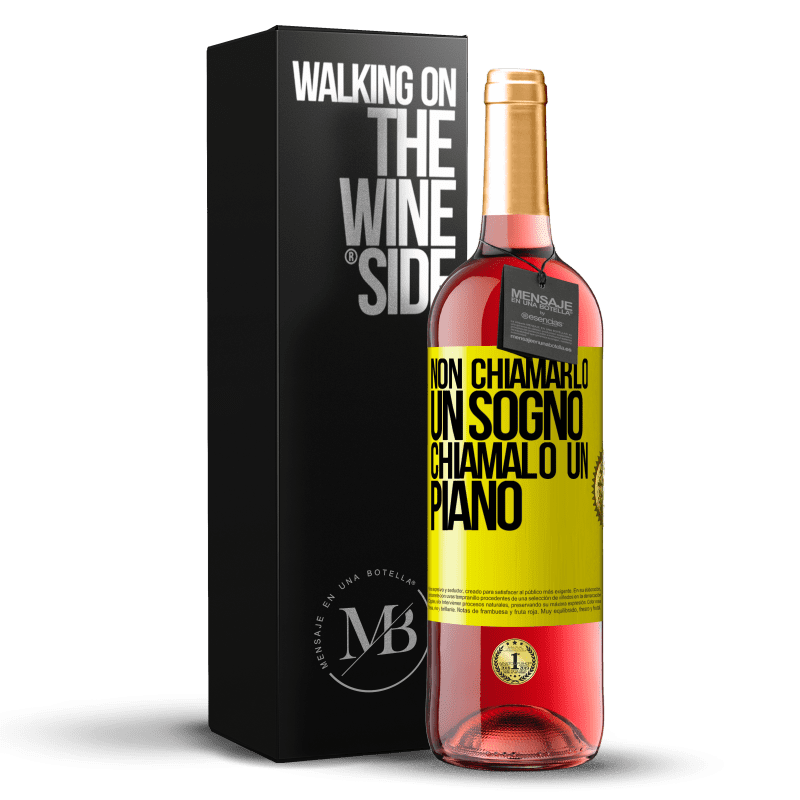 29,95 € Spedizione Gratuita | Vino rosato Edizione ROSÉ Non chiamarlo un sogno, chiamalo un piano Etichetta Gialla. Etichetta personalizzabile Vino giovane Raccogliere 2024 Tempranillo