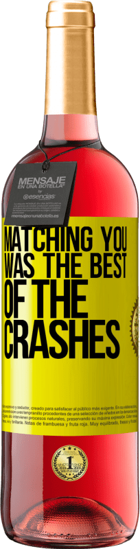 29,95 € Free Shipping | Rosé Wine ROSÉ Edition Matching you was the best of the crashes Yellow Label. Customizable label Young wine Harvest 2025 Tempranillo