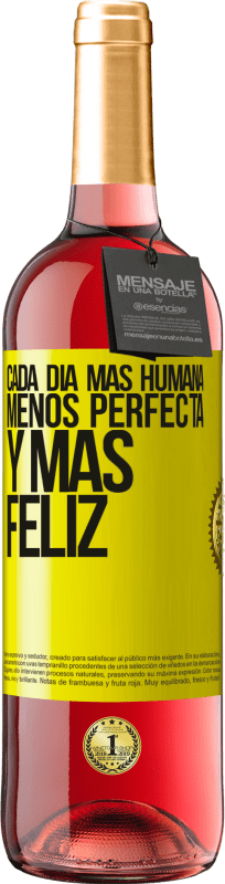 «Cada día más humana, menos perfecta y más feliz» Edición ROSÉ