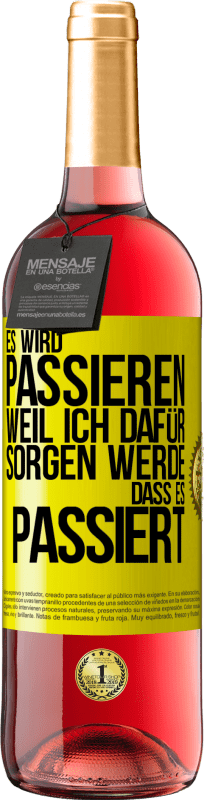 29,95 € Kostenloser Versand | Roséwein ROSÉ Ausgabe Es wird passieren, weil ich dafür sorgen werde, dass es passiert Gelbes Etikett. Anpassbares Etikett Junger Wein Ernte 2024 Tempranillo