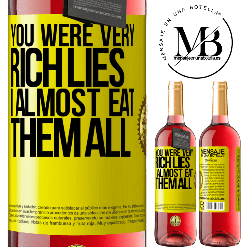 29,95 € Free Shipping | Rosé Wine ROSÉ Edition You were very rich lies. I almost eat them all Yellow Label. Customizable label Young wine Harvest 2021 Tempranillo