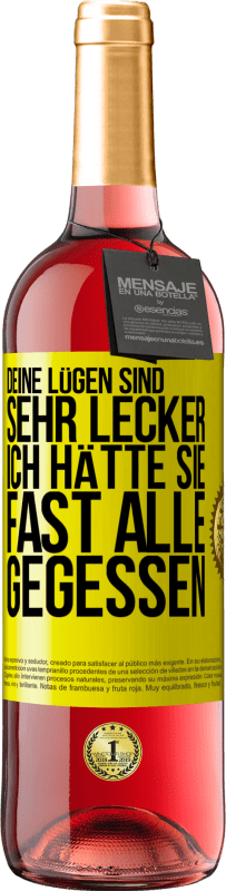 29,95 € Kostenloser Versand | Roséwein ROSÉ Ausgabe Deine Lügen sind sehr lecker. Ich hätte sie fast alle gegessen Gelbes Etikett. Anpassbares Etikett Junger Wein Ernte 2025 Tempranillo