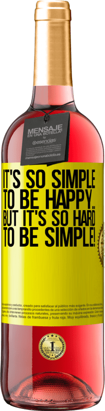 29,95 € Free Shipping | Rosé Wine ROSÉ Edition It's so simple to be happy ... But it's so hard to be simple! Yellow Label. Customizable label Young wine Harvest 2022 Tempranillo