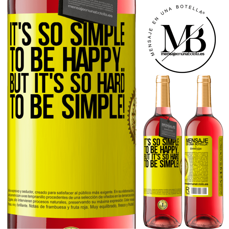24,95 € Free Shipping | Rosé Wine ROSÉ Edition It's so simple to be happy ... But it's so hard to be simple! Yellow Label. Customizable label Young wine Harvest 2021 Tempranillo