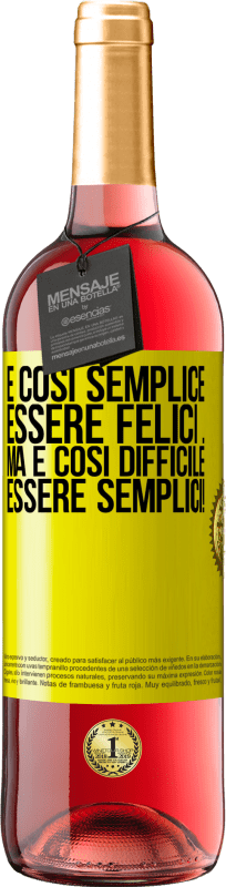 29,95 € Spedizione Gratuita | Vino rosato Edizione ROSÉ È così semplice essere felici ... Ma è così difficile essere semplici! Etichetta Gialla. Etichetta personalizzabile Vino giovane Raccogliere 2025 Tempranillo
