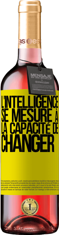 29,95 € Envoi gratuit | Vin rosé Édition ROSÉ L'intelligence se mesure à la capacité de changer Étiquette Jaune. Étiquette personnalisable Vin jeune Récolte 2025 Tempranillo