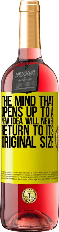 «The mind that opens up to a new idea will never return to its original size» ROSÉ Edition