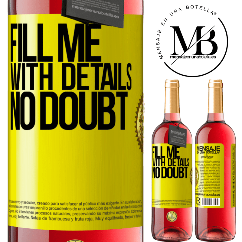 29,95 € Free Shipping | Rosé Wine ROSÉ Edition Fill me with details, no doubt Yellow Label. Customizable label Young wine Harvest 2021 Tempranillo