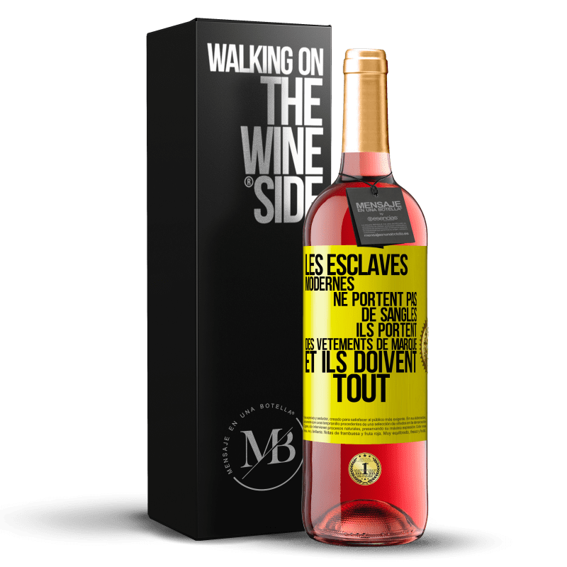 29,95 € Envoi gratuit | Vin rosé Édition ROSÉ Les esclaves modernes ne portent pas de sangles. Ils portent des vêtements de marque et ils doivent tout Étiquette Jaune. Étiquette personnalisable Vin jeune Récolte 2024 Tempranillo