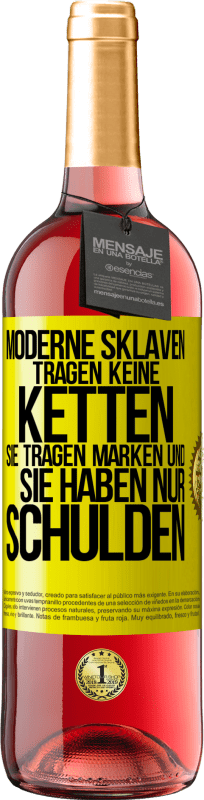 29,95 € | Roséwein ROSÉ Ausgabe Moderne Sklaven tragen keine Ketten. Sie tragen Marken und sie haben nur Schulden Gelbes Etikett. Anpassbares Etikett Junger Wein Ernte 2024 Tempranillo