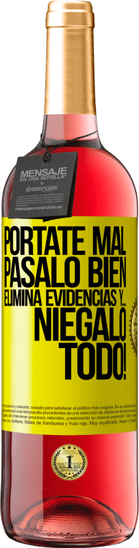 29,95 € Envío gratis | Vino Rosado Edición ROSÉ Pórtate mal. Pásalo bien. Elimina evidencias y… ¡Niégalo todo! Etiqueta Amarilla. Etiqueta personalizable Vino joven Cosecha 2025 Tempranillo