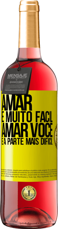 29,95 € Envio grátis | Vinho rosé Edição ROSÉ Amar é muito fácil, amar você é a parte mais difícil Etiqueta Amarela. Etiqueta personalizável Vinho jovem Colheita 2025 Tempranillo