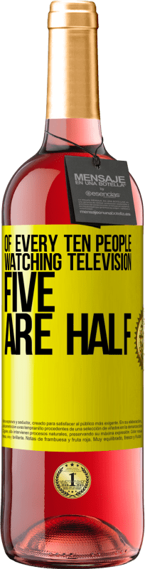 29,95 € | Rosé Wine ROSÉ Edition Of every ten people watching television, five are half Yellow Label. Customizable label Young wine Harvest 2023 Tempranillo