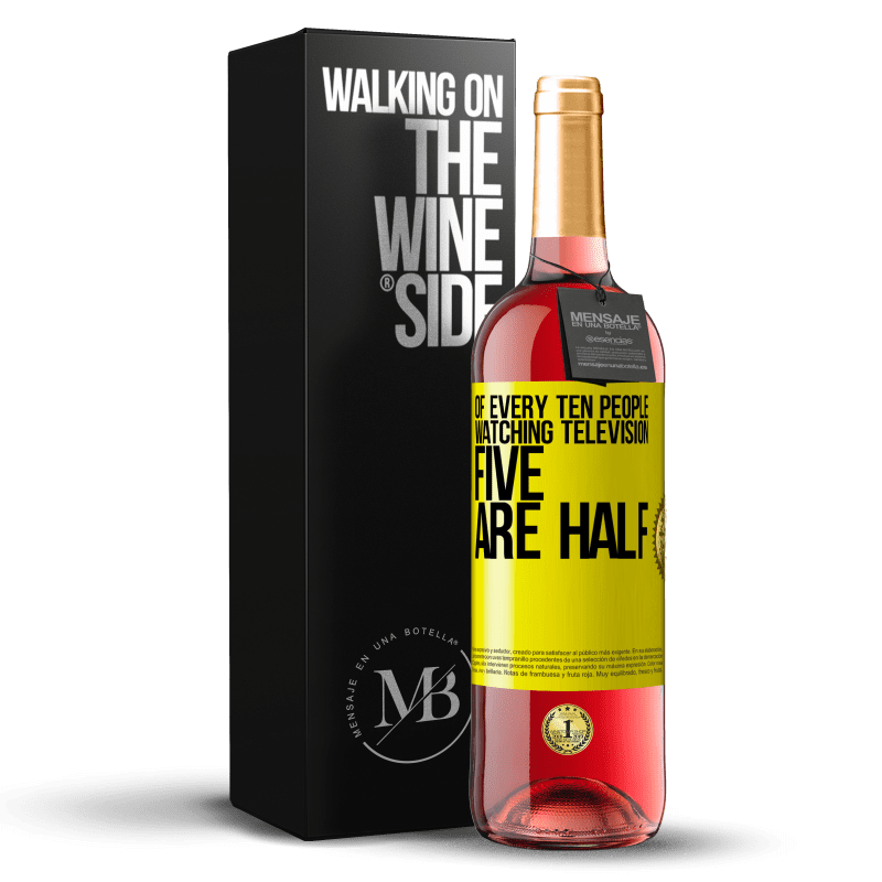 29,95 € Free Shipping | Rosé Wine ROSÉ Edition Of every ten people watching television, five are half Yellow Label. Customizable label Young wine Harvest 2023 Tempranillo