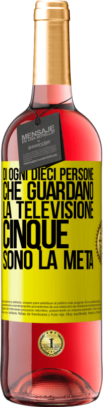 29,95 € | Vino rosato Edizione ROSÉ Di ogni dieci persone che guardano la televisione, cinque sono la metà Etichetta Gialla. Etichetta personalizzabile Vino giovane Raccogliere 2024 Tempranillo