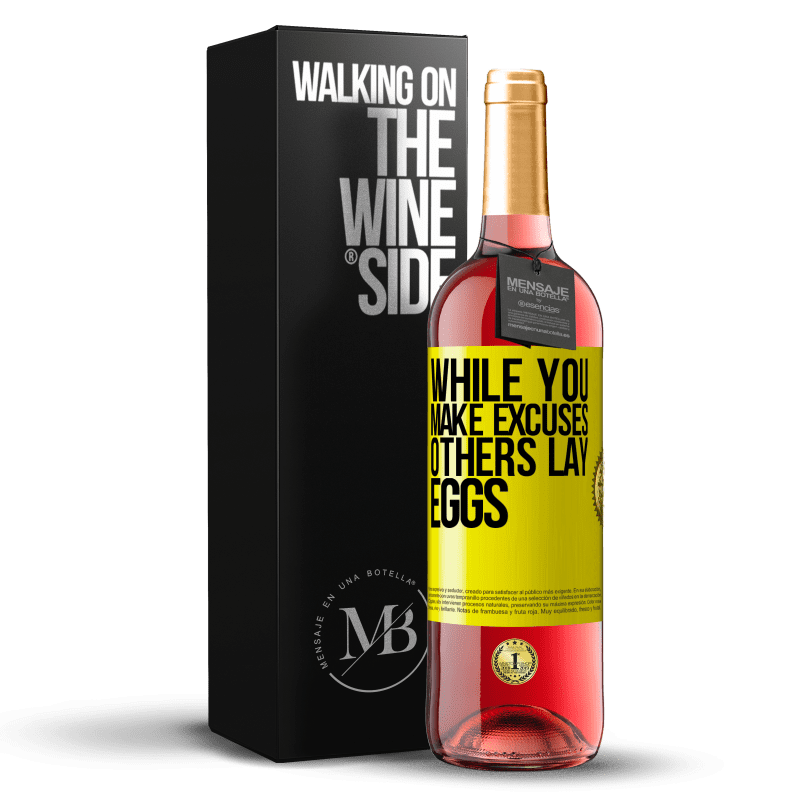 29,95 € Free Shipping | Rosé Wine ROSÉ Edition While you make excuses, others lay eggs Yellow Label. Customizable label Young wine Harvest 2023 Tempranillo