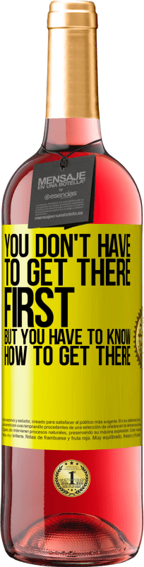 29,95 € | ロゼワイン ROSÉエディション 最初にそこに着く必要はありませんが、そこに着く方法を知っている必要があります 黄色のラベル. カスタマイズ可能なラベル 若いワイン 収穫 2025 Tempranillo