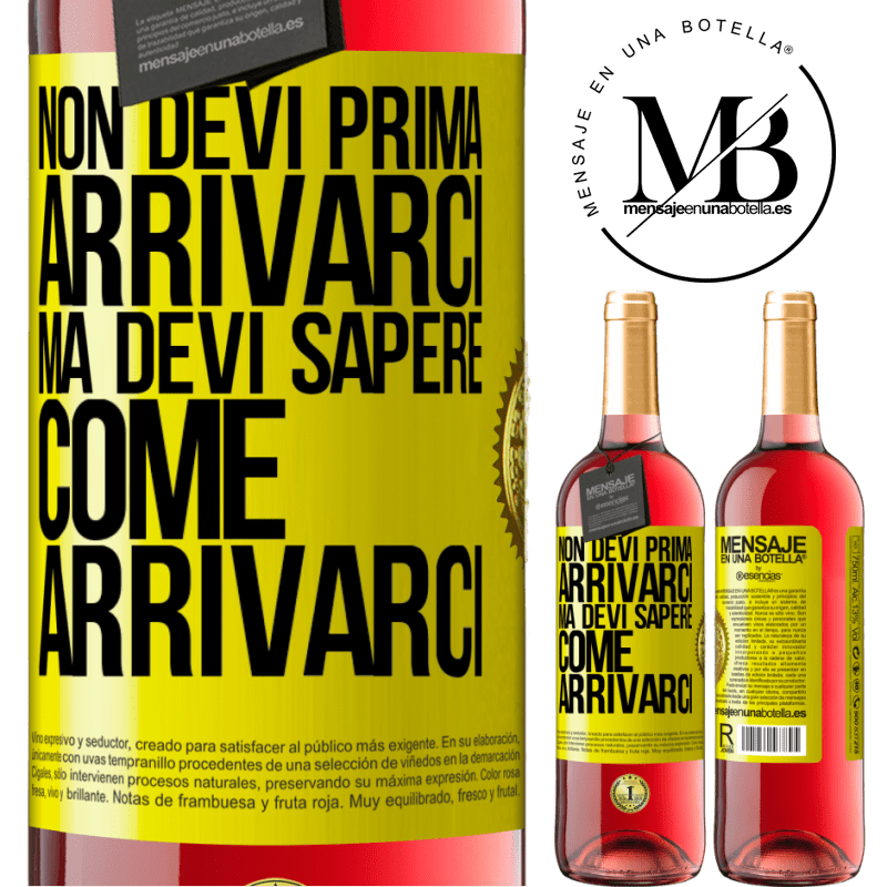 29,95 € Spedizione Gratuita | Vino rosato Edizione ROSÉ Non devi prima arrivarci, ma devi sapere come arrivarci Etichetta Gialla. Etichetta personalizzabile Vino giovane Raccogliere 2024 Tempranillo