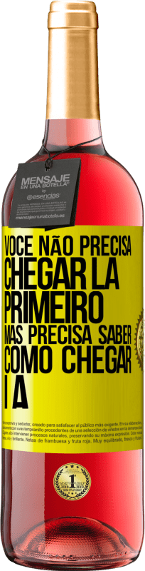 29,95 € Envio grátis | Vinho rosé Edição ROSÉ Você não precisa chegar lá primeiro, mas precisa saber como chegar lá Etiqueta Amarela. Etiqueta personalizável Vinho jovem Colheita 2025 Tempranillo