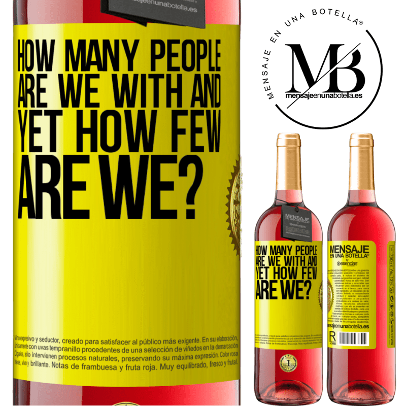 24,95 € Free Shipping | Rosé Wine ROSÉ Edition How many people are we with and yet how few are we? Yellow Label. Customizable label Young wine Harvest 2021 Tempranillo
