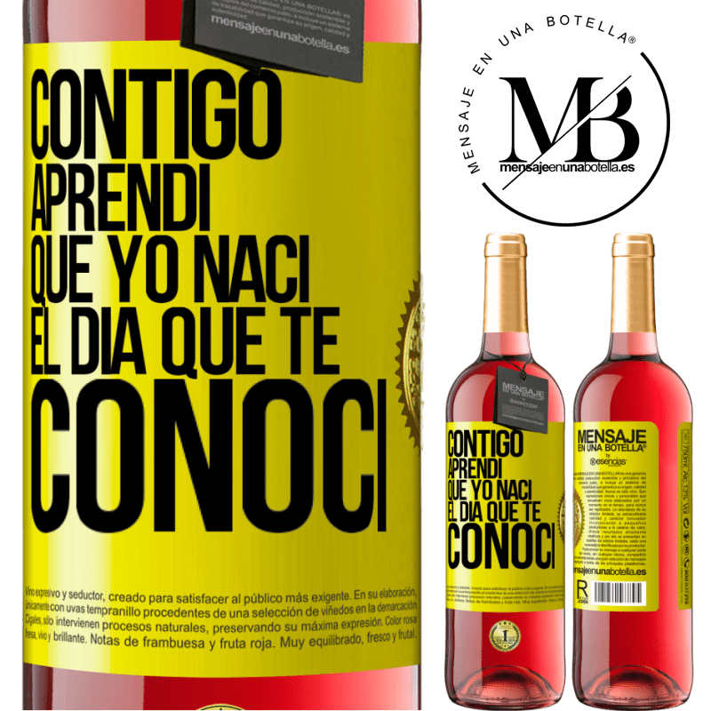 29,95 € Бесплатная доставка | Розовое вино Издание ROSÉ С тобой я узнал, что родился в день, когда встретил тебя Желтая этикетка. Настраиваемая этикетка Молодое вино Урожай 2022 Tempranillo