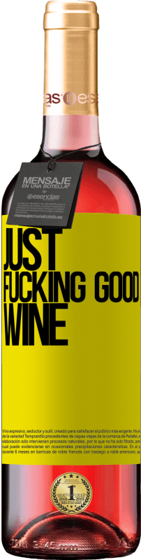 «Just fucking good wine» Édition ROSÉ