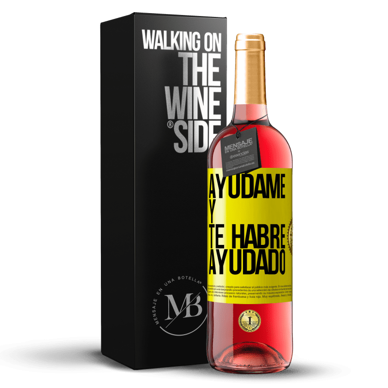 29,95 € Envío gratis | Vino Rosado Edición ROSÉ Ayúdame y te habré ayudado Etiqueta Amarilla. Etiqueta personalizable Vino joven Cosecha 2024 Tempranillo