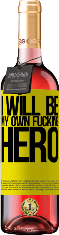 «I will be my own fucking hero» Édition ROSÉ