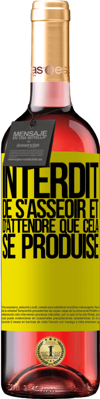 29,95 € | Vin rosé Édition ROSÉ Interdit de s'asseoir et d'attendre que cela se produise Étiquette Jaune. Étiquette personnalisable Vin jeune Récolte 2025 Tempranillo