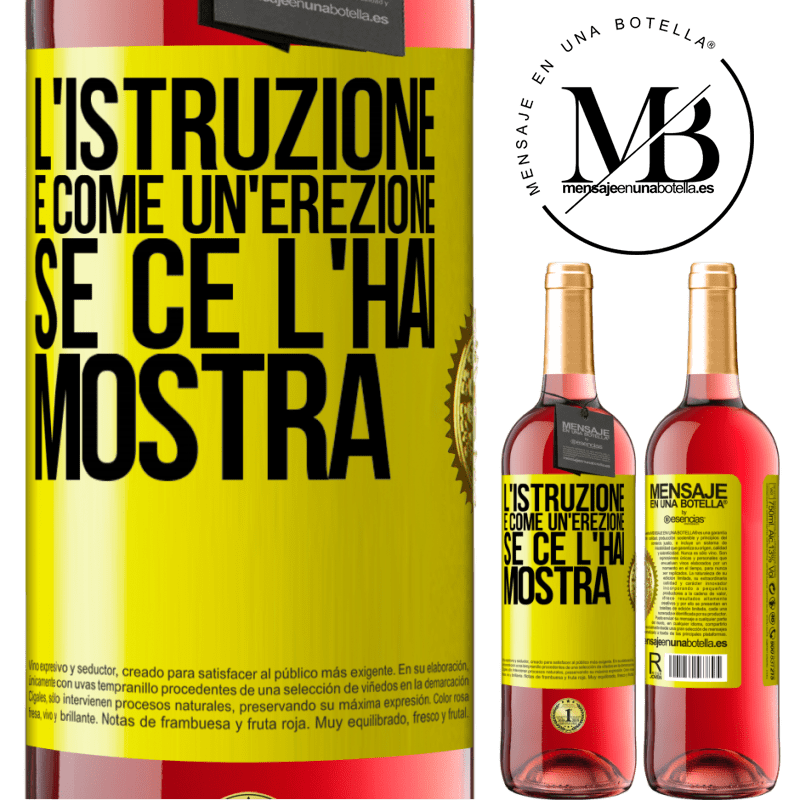 29,95 € Spedizione Gratuita | Vino rosato Edizione ROSÉ L'istruzione è come un'erezione. Se ce l'hai, mostra Etichetta Gialla. Etichetta personalizzabile Vino giovane Raccogliere 2023 Tempranillo