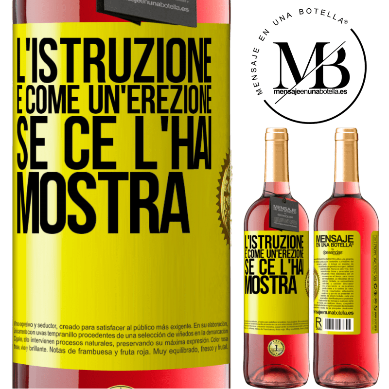 29,95 € Spedizione Gratuita | Vino rosato Edizione ROSÉ L'istruzione è come un'erezione. Se ce l'hai, mostra Etichetta Gialla. Etichetta personalizzabile Vino giovane Raccogliere 2025 Tempranillo