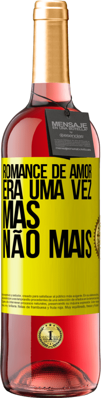 29,95 € | Vinho rosé Edição ROSÉ Romance de amor. Era uma vez, mas não mais Etiqueta Amarela. Etiqueta personalizável Vinho jovem Colheita 2024 Tempranillo