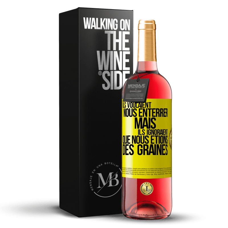 29,95 € Envoi gratuit | Vin rosé Édition ROSÉ Ils voulaient nous enterrer. Mais ils ignoraient que nous étions des graines Étiquette Jaune. Étiquette personnalisable Vin jeune Récolte 2025 Tempranillo