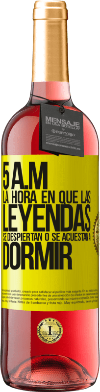 29,95 € | Vino Rosado Edición ROSÉ 5 A.M. La hora en que las leyendas se despiertan o se acuestan a dormir Etiqueta Amarilla. Etiqueta personalizable Vino joven Cosecha 2025 Tempranillo