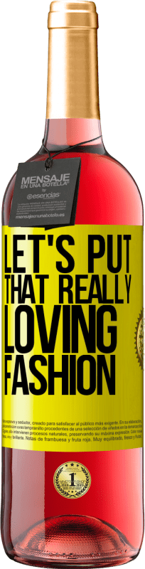 «Давайте это очень любящий» Издание ROSÉ