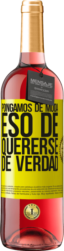 29,95 € | Vino Rosado Edición ROSÉ Pongamos de moda eso de quererse de verdad Etiqueta Amarilla. Etiqueta personalizable Vino joven Cosecha 2024 Tempranillo