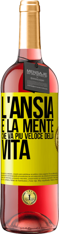29,95 € | Vino rosato Edizione ROSÉ L'ansia è la mente che va più veloce della vita Etichetta Gialla. Etichetta personalizzabile Vino giovane Raccogliere 2025 Tempranillo