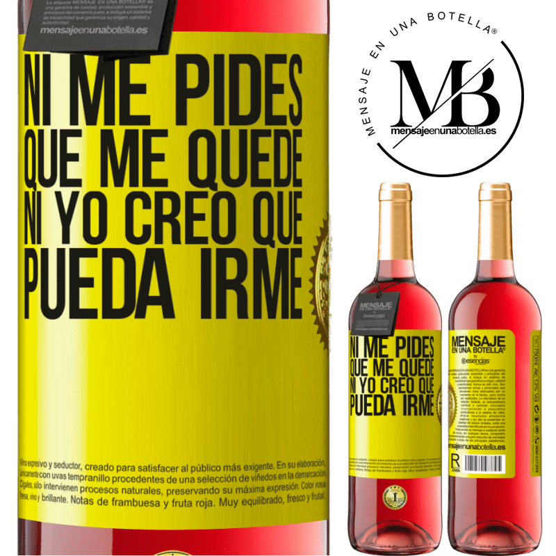 29,95 € Бесплатная доставка | Розовое вино Издание ROSÉ Вы не просите меня остаться, и я не думаю, что я могу уйти Желтая этикетка. Настраиваемая этикетка Молодое вино Урожай 2022 Tempranillo