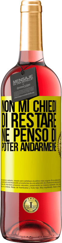 29,95 € Spedizione Gratuita | Vino rosato Edizione ROSÉ Non mi chiedi di restare, né penso di poter andarmene Etichetta Gialla. Etichetta personalizzabile Vino giovane Raccogliere 2025 Tempranillo