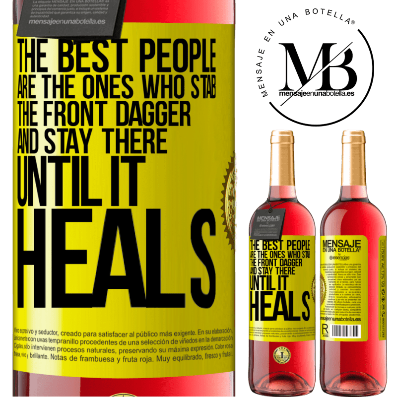 24,95 € Free Shipping | Rosé Wine ROSÉ Edition The best people are the ones who stab the front dagger and stay there until it heals Yellow Label. Customizable label Young wine Harvest 2021 Tempranillo