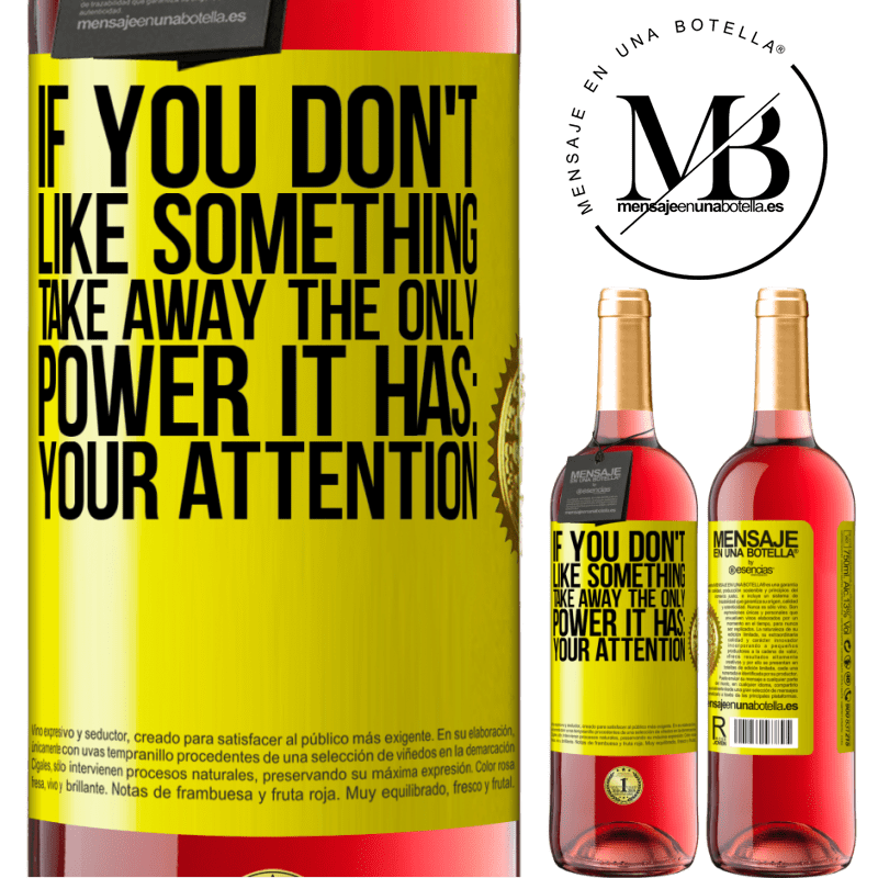 24,95 € Free Shipping | Rosé Wine ROSÉ Edition If you don't like something, take away the only power it has: your attention Yellow Label. Customizable label Young wine Harvest 2021 Tempranillo