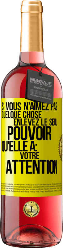 29,95 € | Vin rosé Édition ROSÉ Si vous n'aimez pas quelque chose enlevez le seul pouvoir qu'elle a: votre attention Étiquette Jaune. Étiquette personnalisable Vin jeune Récolte 2025 Tempranillo