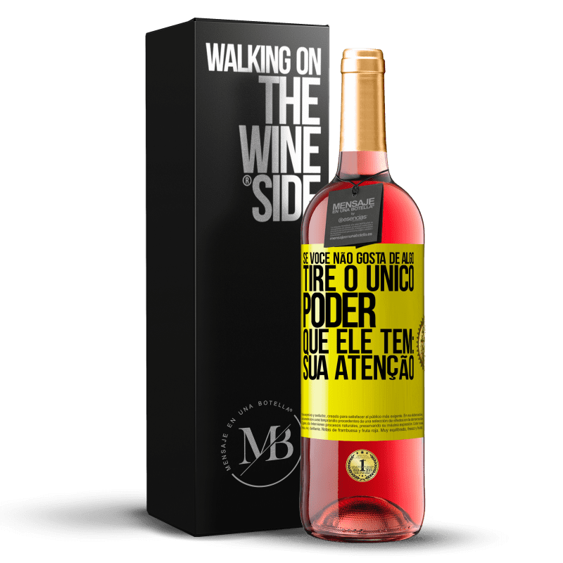 29,95 € Envio grátis | Vinho rosé Edição ROSÉ Se você não gosta de algo, tire o único poder que ele tem: sua atenção Etiqueta Amarela. Etiqueta personalizável Vinho jovem Colheita 2025 Tempranillo