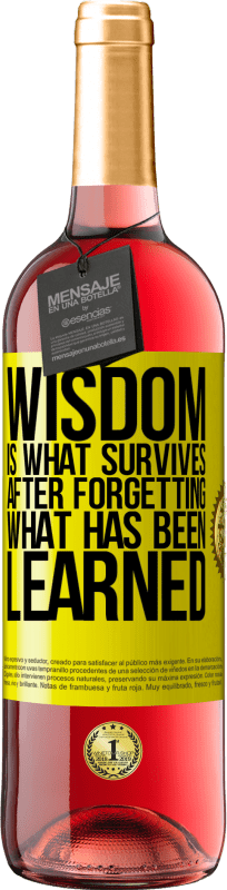 29,95 € | Rosé Wine ROSÉ Edition Wisdom is what survives after forgetting what has been learned Yellow Label. Customizable label Young wine Harvest 2024 Tempranillo