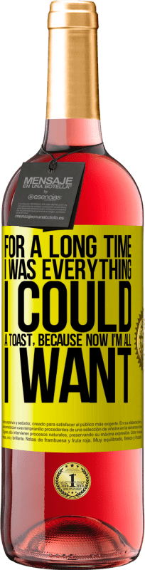 29,95 € 免费送货 | 桃红葡萄酒 ROSÉ版 长期以来，我竭尽所能。敬酒，因为现在我只想要 黄色标签. 可自定义的标签 青年酒 收成 2025 Tempranillo
