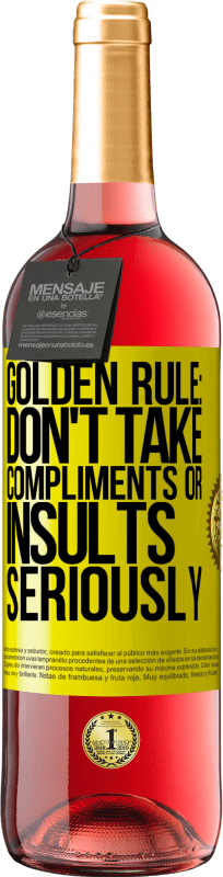 «Golden rule: don't take compliments or insults seriously» ROSÉ Edition